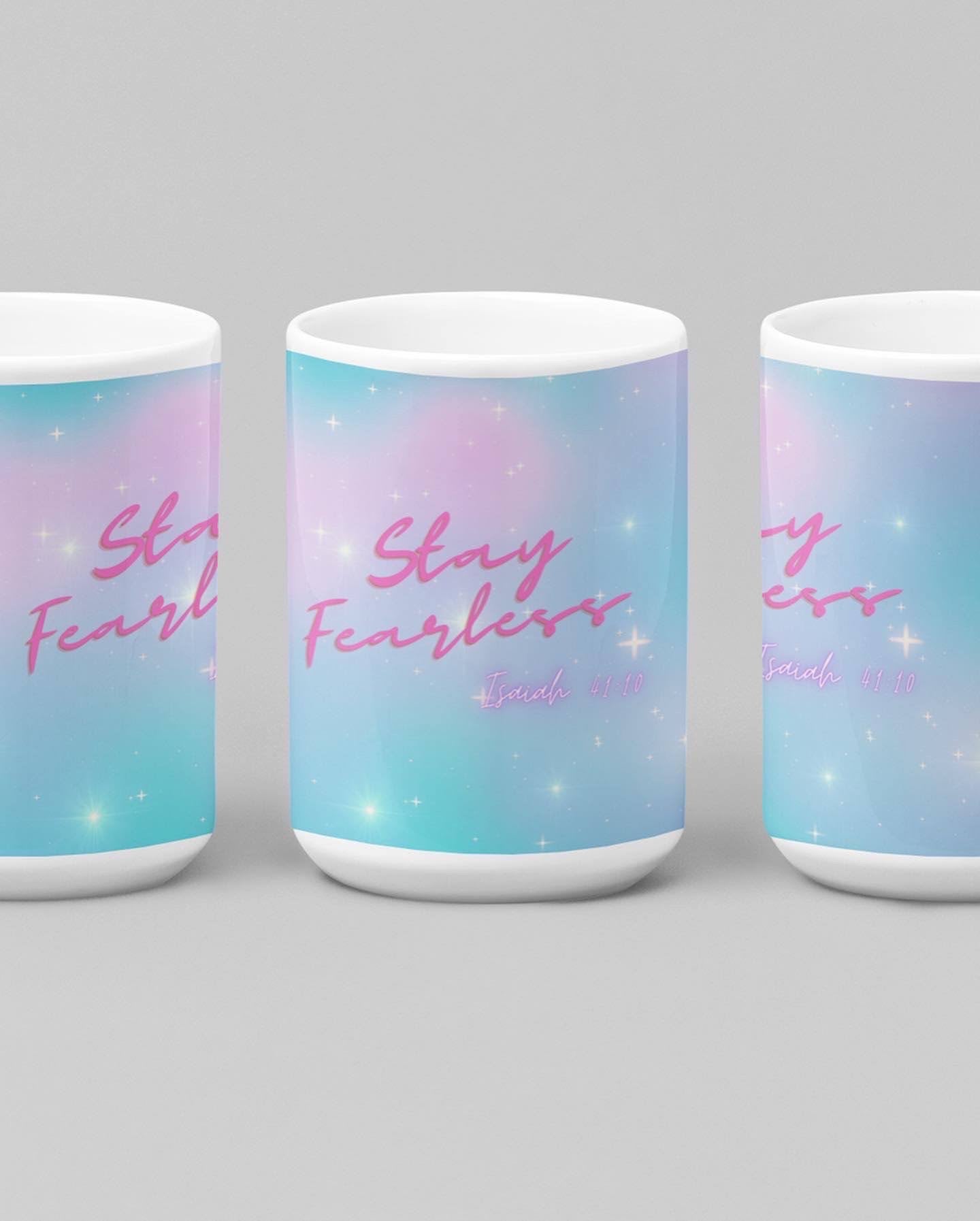 Coffee Cup, Coffee Mug, Stay Fearless