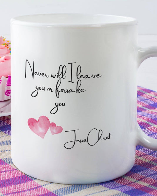 Coffee Cup, Coffee Mug, Bible Verse Cup, Never will I Leave You,